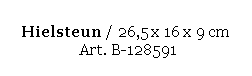 Text Box: Hielsteun / 26,5 x 16 x 9 cm 
 Art. B-128591
