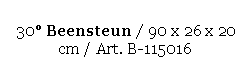 Text Box: 30 Beensteun / 90 x 26 x 20 cm / Art. B-115016